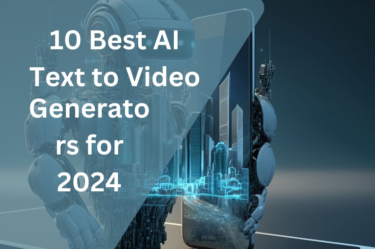 10 Best AI Text to Video Generators for 2024